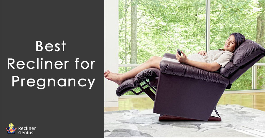 Best Recliner for Pregnancy